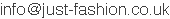 info@just-fashion.co.uk